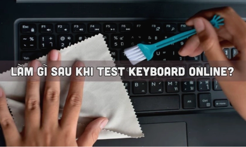 Làm gì sau khi kiểm tra bàn phím online