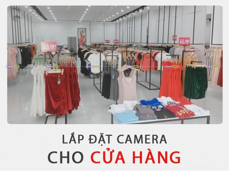 Lắp đặt camera cho cửa hàng để quản lý kinh doanh hiệu quả