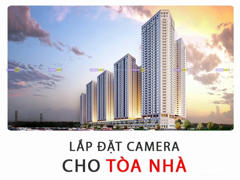 Lắp đặt camera cho tòa nhà, chung cư với nhiều mắt camera được bố trí chiến lược