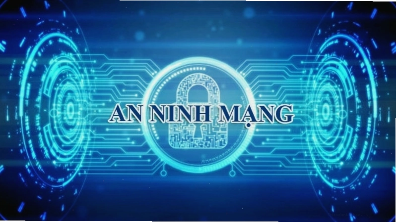 Luật An ninh mạng Việt Nam 2018 và các quy định bảo vệ an toàn thông tin