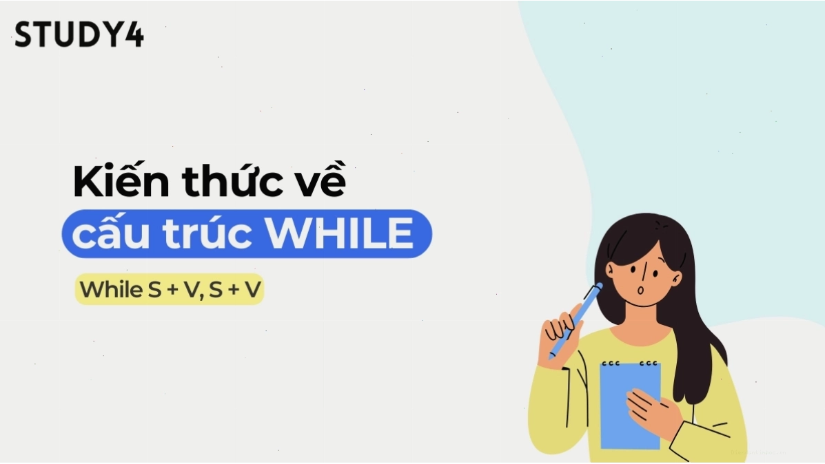 Minh họa cách dùng cấu trúc While và ví dụ thực tế trong câu