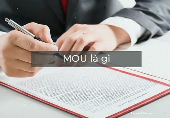 Mou là gì? Giải thích chi tiết về biên bản ghi nhớ.