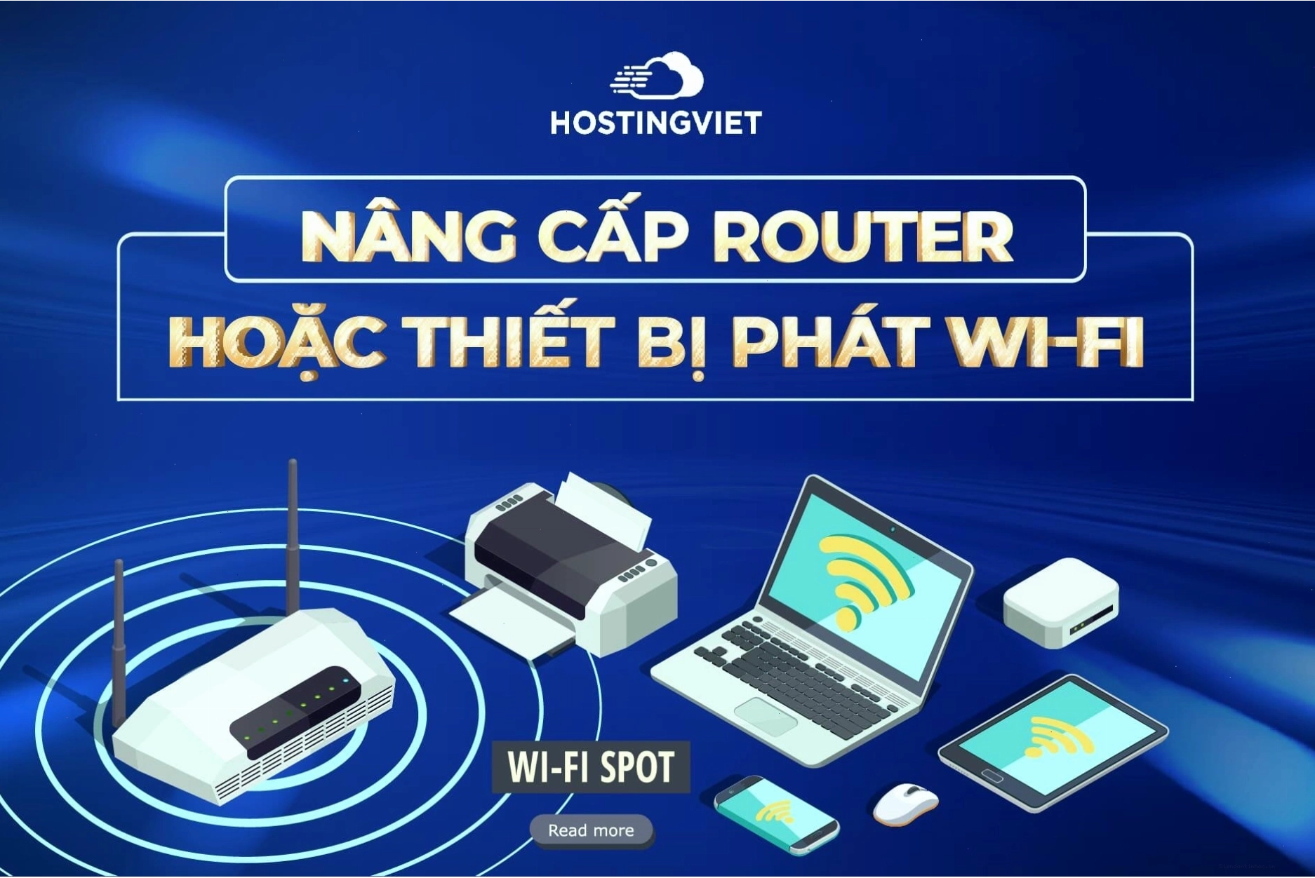 Nâng cấp router hoặc thiết bị phát Wi-Fi để giảm độ trễ