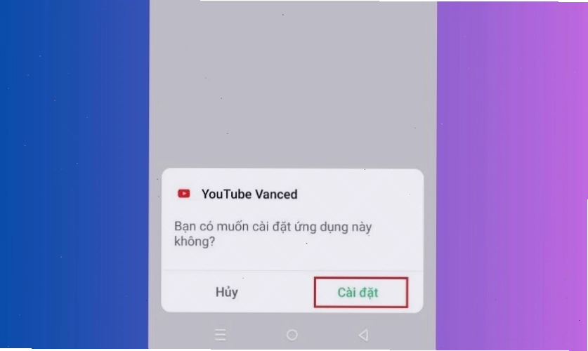 Nhấn chọn Cài đặt để bắt đầu quá trình cài đặt YouTube Vanced