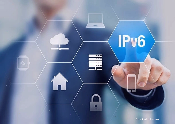 Những lợi ích quan trọng của IPv6 đối với người dùng và doanh nghiệp