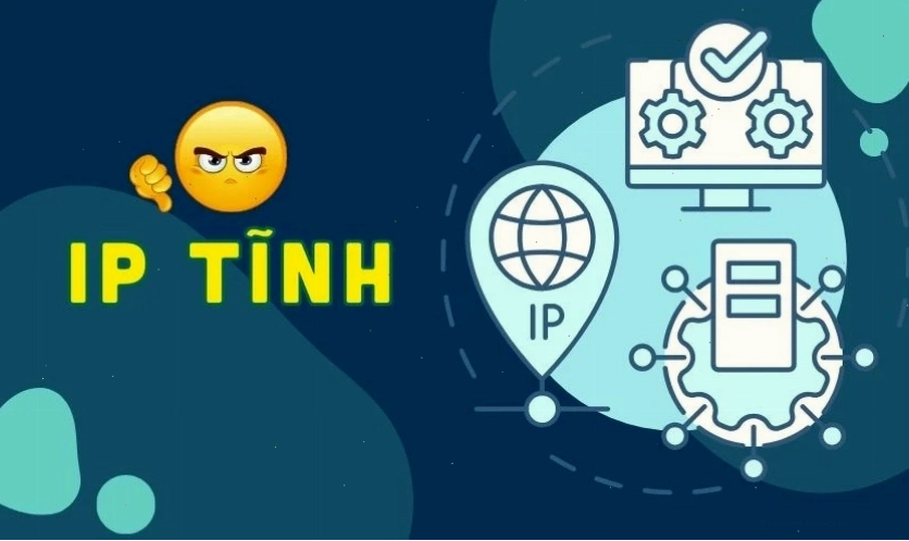 Nhược điểm của địa chỉ IP tĩnh là gì?