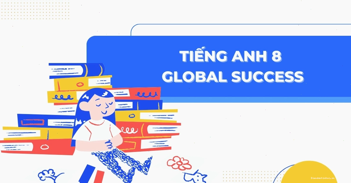 Sách Tiếng Anh 8 Global Success và các bài tập đi kèm