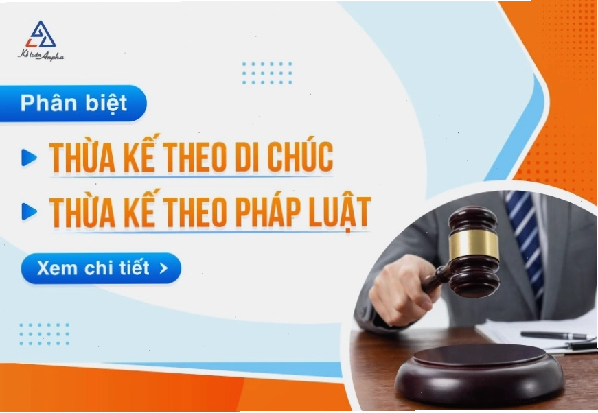 So sánh thừa kế theo di chúc và thừa kế theo pháp luật