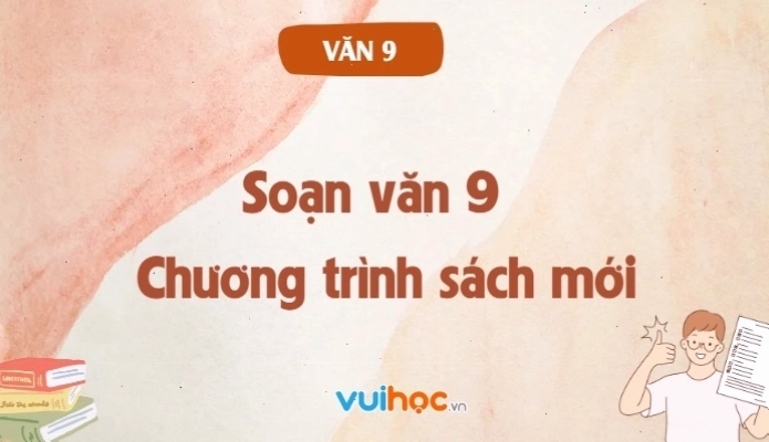 Soạn văn 9 đầy đủ theo chương trình sách mới