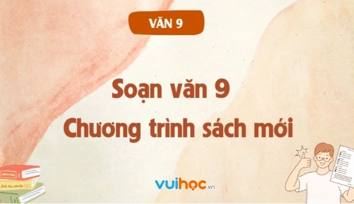 Soạn văn 9 đầy đủ và chi tiết