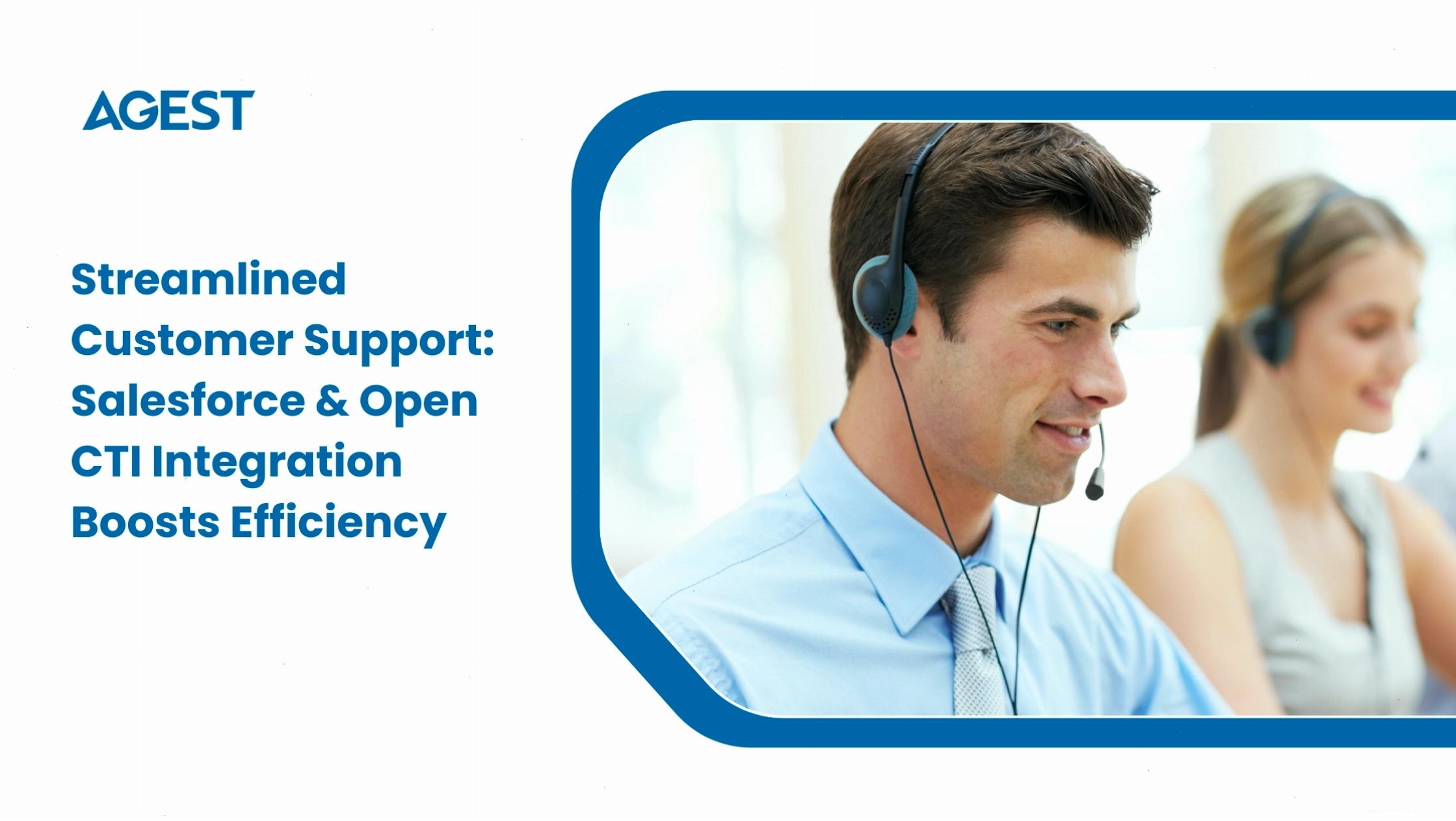 Tối ưu hóa hỗ trợ khách hàng với Salesforce và Open CTI tại AGEST Vietnam