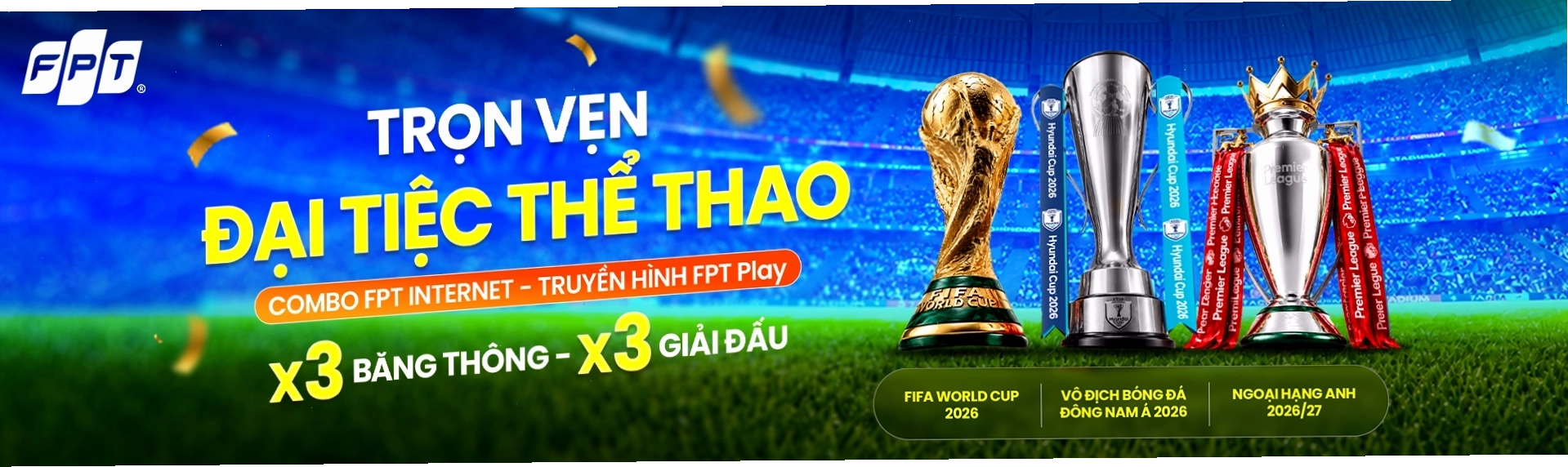 Ưu đãi Internet FPT: X3 băng thông, X3 giải đấu