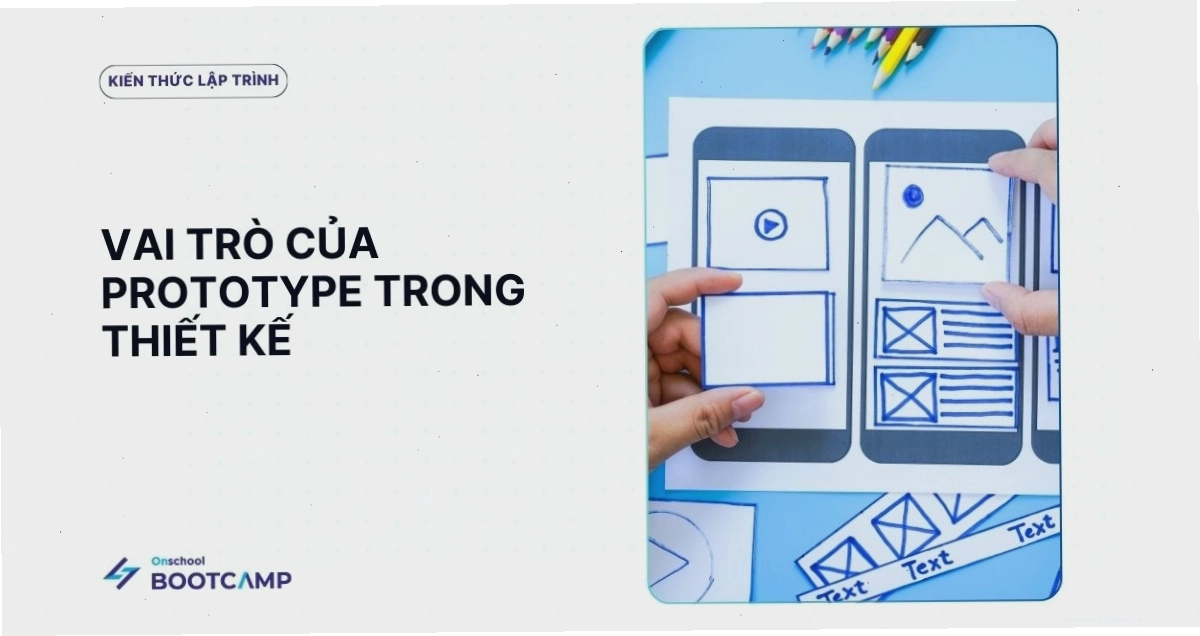 Vai trò của Prototype trong quy trình thiết kế