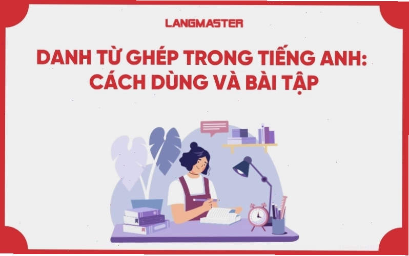 Ví dụ về danh từ ghép trong tiếng Anh