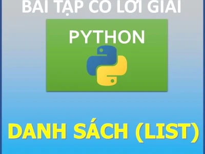 100+ Bài tập Python thực hành có lời giải chi tiết cho mọi cấp độ 2026