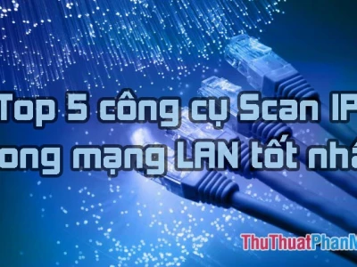 Advanced IP Scanner: Công cụ quét mạng LAN hiệu quả năm 2026