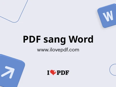 Cách chuyển file PDF sang Word chuẩn xác, không lỗi font chữ năm 2026