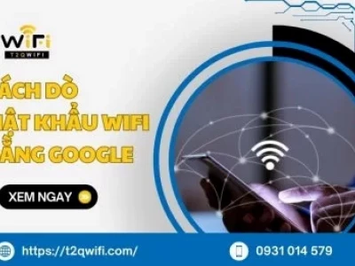 Cách lấy mật khẩu Wifi nhà hàng xóm đơn giản trên máy tính và điện thoại