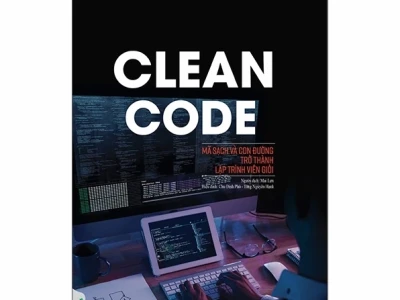 Clean Code: Nền Tảng Cốt Lõi Cho Lập Trình Viên Chuyên Nghiệp