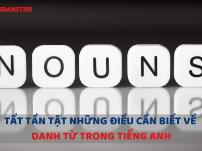 Danh Từ Trong Tiếng Anh: Kiến Thức Toàn Diện Và Cách Sử Dụng Chi Tiết