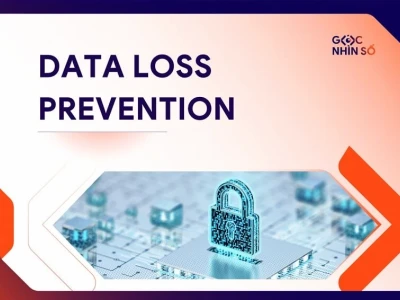 Data Loss Prevention Giải pháp Chống Thất Thoát Dữ Liệu Toàn Diện 2026