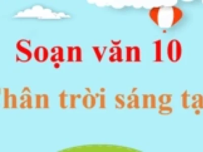 Giải Ngữ Văn 10 Chân Trời Sáng Tạo: Hướng Dẫn Chi Tiết Từ A-Z