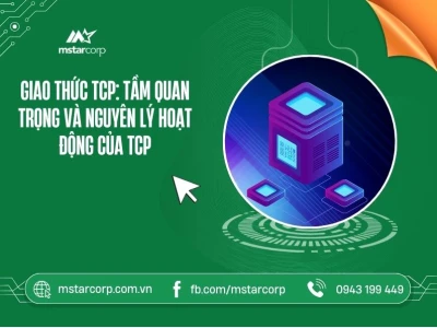 Giao thức TCP là gì? Khám phá chi tiết cách hoạt động và cấu trúc