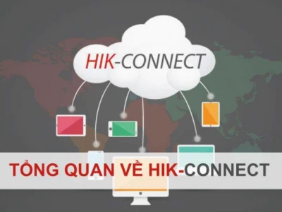 Hik-Connect: Giải pháp giám sát và quản lý toàn diện cho thiết bị Hikvision