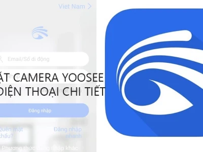 Hướng dẫn tải và cài đặt ứng dụng Yoosee chi tiết 2026