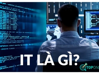 IT là gì? Khám phá thế giới Công nghệ Thông tin đầy tiềm năng