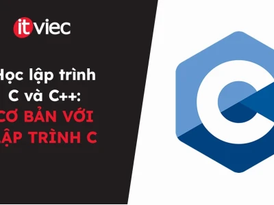 Lập trình C cho người mới bắt đầu: Nền tảng vững chắc cho tương lai