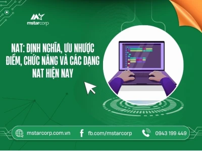 NAT là gì? Hướng dẫn kết nối mạng NAT chi tiết 2026