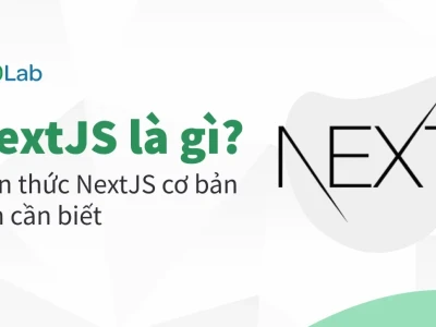 Next.js là gì? Hướng dẫn chi tiết và cập nhật mới nhất 2026