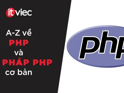 PHP là gì? Tổng hợp kiến thức cần thiết về ngôn ngữ lập trình PHP 2026
