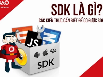 SDK là gì? Hiểu Rõ Vai Trò và Sự Khác Biệt Với API