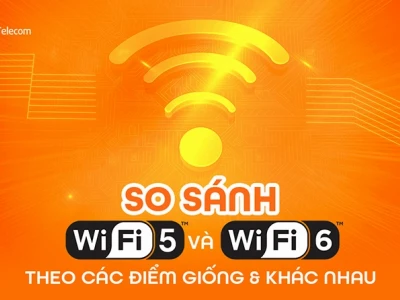So sánh WiFi 5 và WiFi 6: Đâu là lựa chọn tối ưu cho mạng nhà bạn năm 2026?