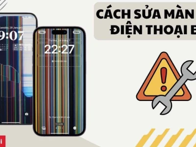 Sọc màn hình điện thoại: Nguyên nhân và cách khắc phục hiệu quả