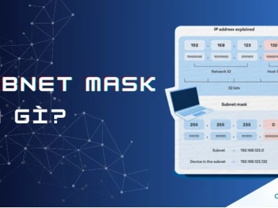 Subnet Mask là gì? Hướng dẫn tính toán Subnet Mask chi tiết 2026