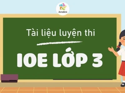 Tất tần tật về kỳ thi IOE lớp 3: Dạng bài, mẹo luyện tập và cấu trúc đề thi