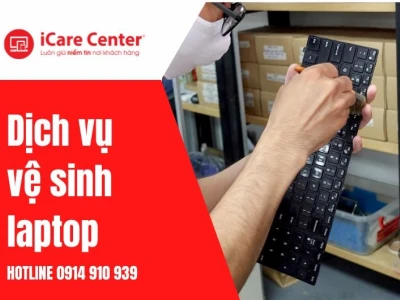 Vệ Sinh Laptop Đúng Cách Để Tăng Tuổi Thọ Thiết Bị